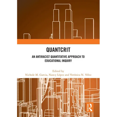 Quantcrit: An Antiracist Quantitative Approach to Educational Inquiry