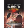 Meet, Date, Get Engaged, and Married in 90 Days: 77 Secrets That Will Make Him Marry You in Less Than 12 Weeks