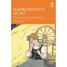Rumpelstiltskin's Secret: What Women Didn't Tell the Grimms
