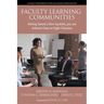 Faculty Learning Communities: Working Towards a More Equitable, Just, and Antiracist Future in Higher Education