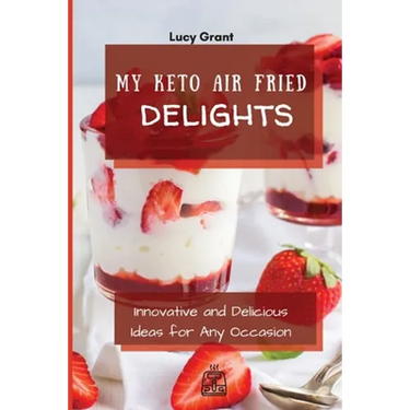 My Keto Air Fried Delights: Innovative and Delicious Ideas for Any Occasion