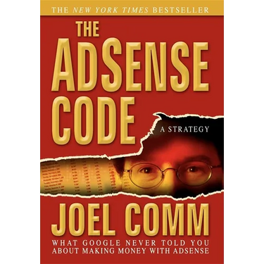 The Adsense Code: What Google Never Told You about Making Money with Adsense