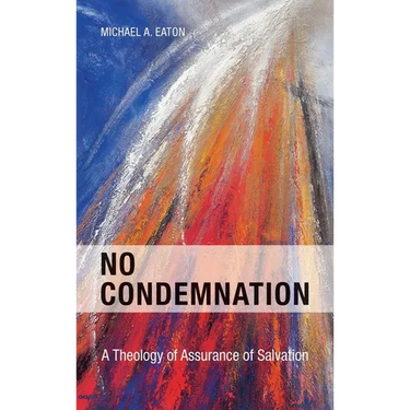 No Condemnation: A Theology of Assurance of Salvation