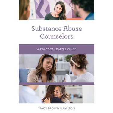 Substance Abuse Counselors: A Practical Career Guide