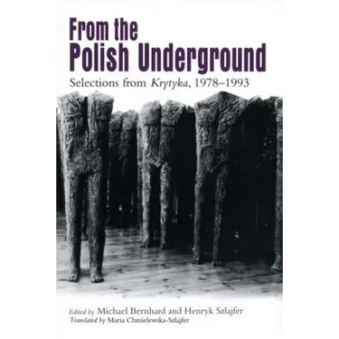 From the Polish Underground: Selections from "Krytyka," 1978-1993