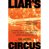 Liar's Circus: A Strange and Terrifying Journey Into the Upside-Down World of Trump's Maga Rallies