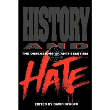 History and Hate: The Dimensions of Anti-Semitism