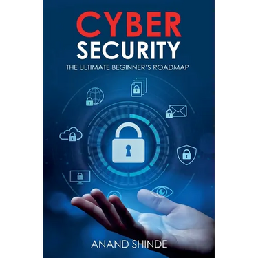 Cybersecurity: The Ultimate Beginner's Roadmap