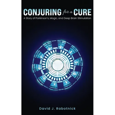 Conjuring for a Cure: A Story of Parkinson's, Magic, and Deep Brain Stimulation
