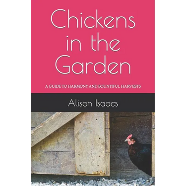 Chickens in the Garden: A Guide to Harmony and Bountiful Harvests