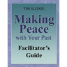Making Peace with Your Past Facilitator's Guide