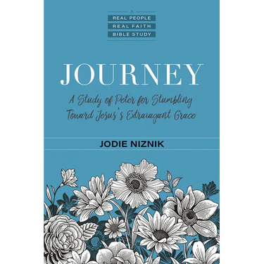 Journey: A Study of Peter for Stumbling Toward Jesus's Extravagant Grace