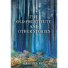 The Old Prostitute and Other Stories