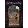 Dark Garden Days