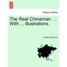The Real Chinaman. ... with ... Illustrations.
