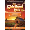 The SideRoad Kids - Book 2: A Summer of Discovery