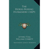 The Horse-Hoeing Husbandry (1829)