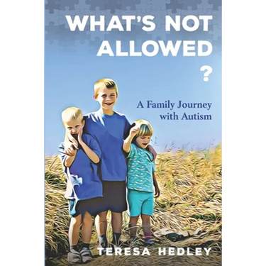 What's Not Allowed?: A Family Journey with Autism