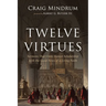 Twelve Virtues: Sermons That Unite Honest Scholarship with the Good News of a Living Faith