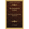 The Essentials Of Archery: How To Use And Make Bows And Arrows