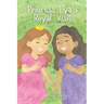 Princess Lya's Royal Visit: A Heavenly Manners Tale Book Two