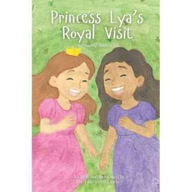 Princess Lya's Royal Visit: A Heavenly Manners Tale Book Two