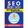 SEO Made Easy: How to Win Clients and Influence Sales with SEO