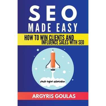 SEO Made Easy: How to Win Clients and Influence Sales with SEO