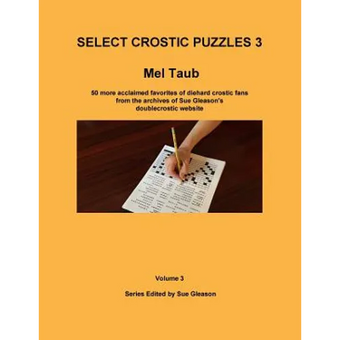 Select Crostic Puzzles 3: 50 more acclaimed favorites of diehard crostic fans from the archives of Sue Gleason's doublecrostic website