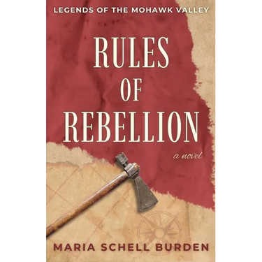 Rules of Rebellion: Legends of the Mohawk Valley