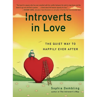 Introverts in Love: The Quiet Way to Happily Ever After