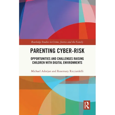 Parenting Cyber-Risk: Opportunities and Challenges Raising Children with Digital Environments