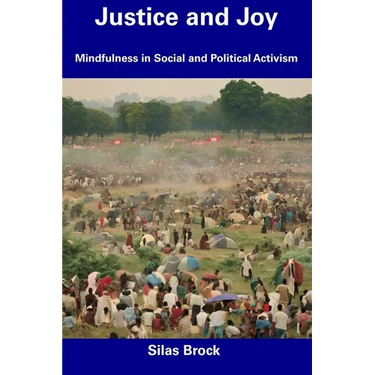Justice and Joy: Mindfulness in Social and Political Activism