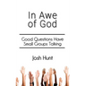 In Awe of God: Good Questions Have Small Groups Talking