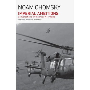 Imperial Ambitions: Conversations on the Post-9/11 World