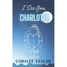 I See You, Charlotte