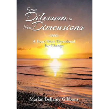 From Dilemma to New Dimensions: A Four-Week Devotional for Change