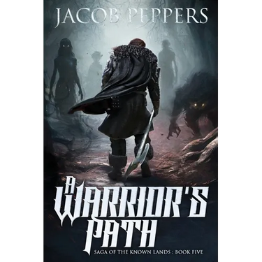 A Warrior's Path: Book Five of Saga of the Known Lands
