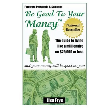 Be Good To Your Money