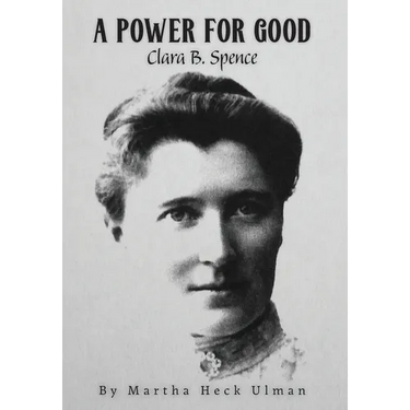 A Power for Good: Clara B. Spence