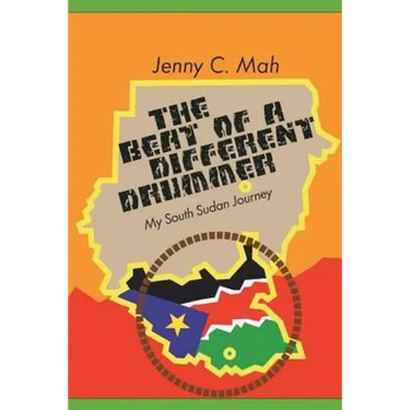 THE BEAT OF A DIFFERENT DRUMMER - My South Sudan Journey