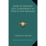 How to Develop Self Confidence in Speech and Manner