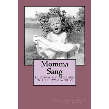 Momma Sang: Finding my Mother in her own words