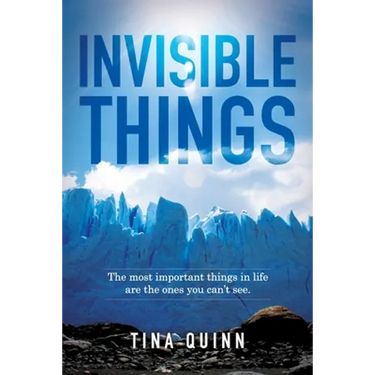 Invisible Things: The most important things in life are the ones you can't see.