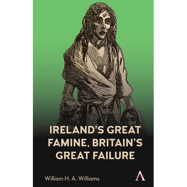 Ireland's Great Famine, Britain's Great Failure