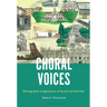 Choral Voices: Ethnographic Imaginations of Sound and Sacrality