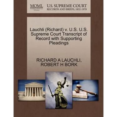 Lauchli (Richard) V. U.S. U.S. Supreme Court Transcript of Record with Supporting Pleadings