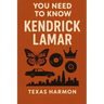 You Need to Know: Kendrick Lamar