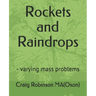 Rockets and Raindrops: - varying mass problems
