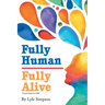 Fully Human / Fully Alive: *Fourth Edition GRP